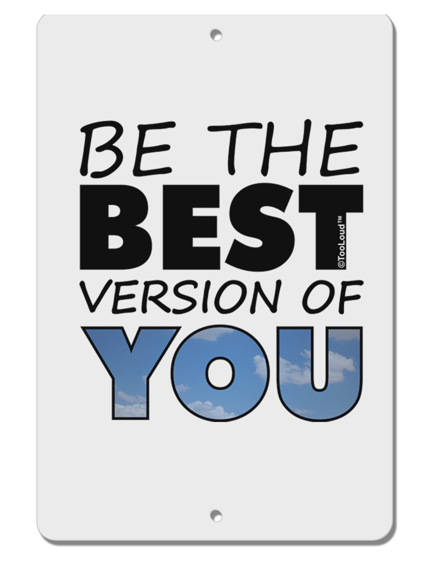 Be The Best Version Of You Aluminum 8 x 12" Sign by TooLoud-TooLoud-White-Davson Sales