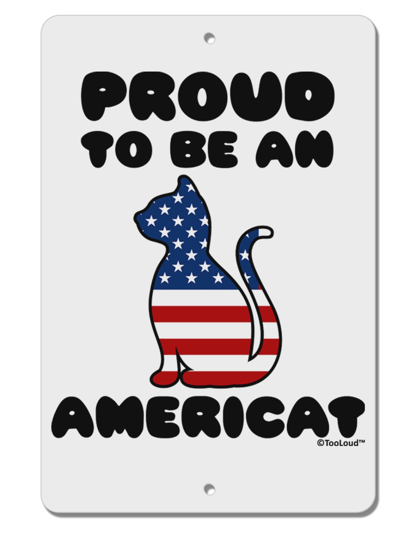 Proud to Be an Americat Aluminum 8 x 12" Sign by TooLoud-TooLoud-White-Davson Sales