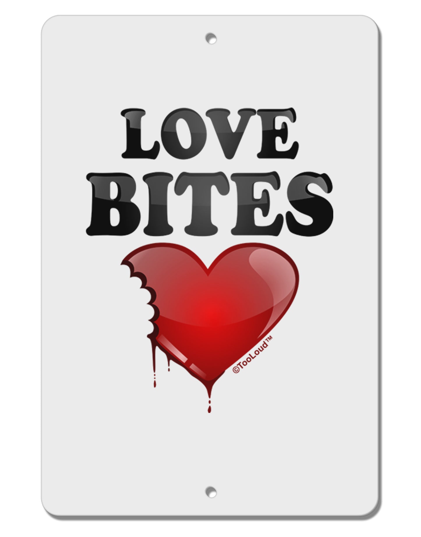 Love Bites Aluminum 8 x 12" Sign-TooLoud-White-Davson Sales