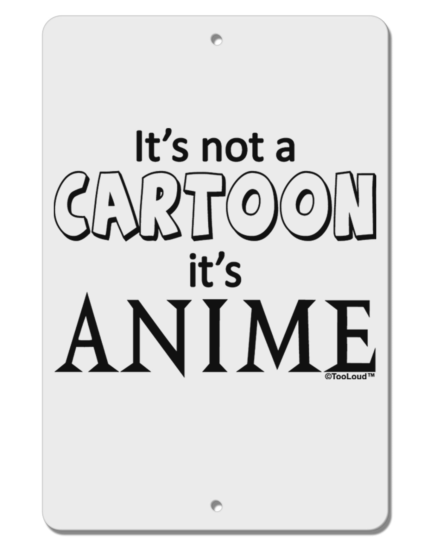 Not A Cartoon Text Aluminum 8 x 12" Sign by TooLoud-TooLoud-White-Davson Sales