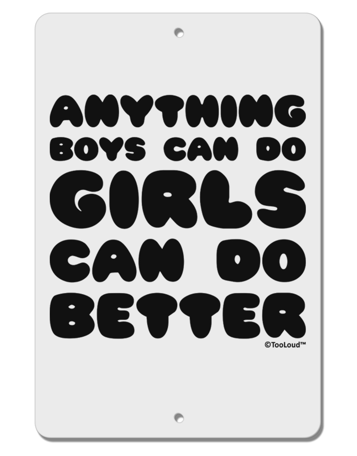 Anything Boys Can Do Girls Can Do Better Aluminum 8 x 12" Sign by TooLoud-TooLoud-White-Davson Sales