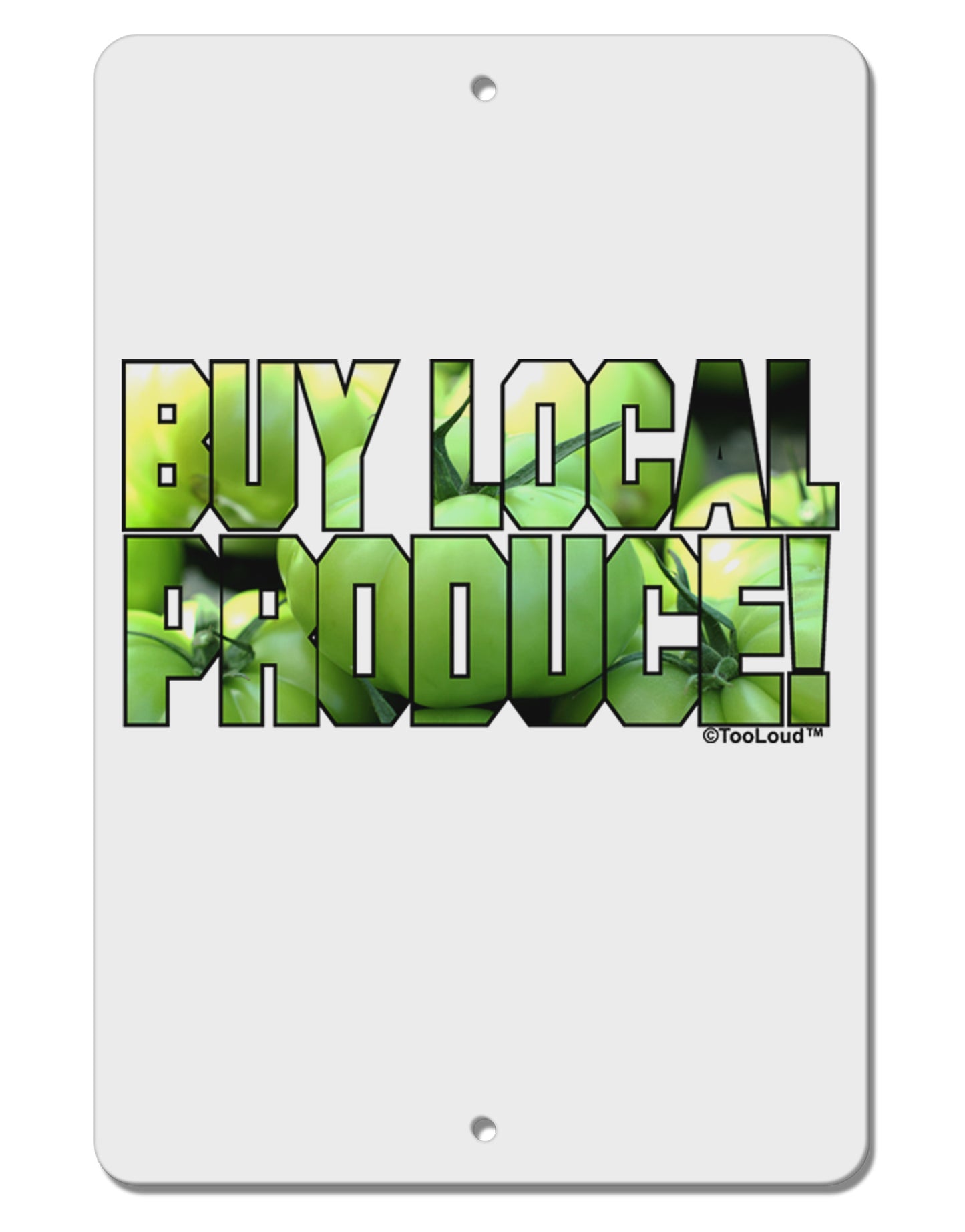 Buy Local - Green Tomatoes Text Aluminum 8 x 12" Sign-TooLoud-White-Davson Sales