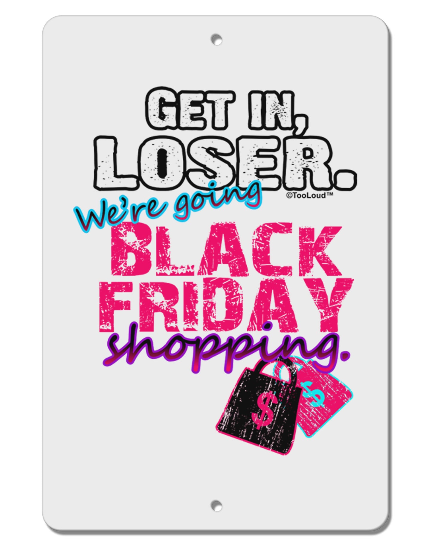 TooLoud We're going Black Friday Shopping Aluminum 8 x 12" Sign-TooLoud-White-Davson Sales