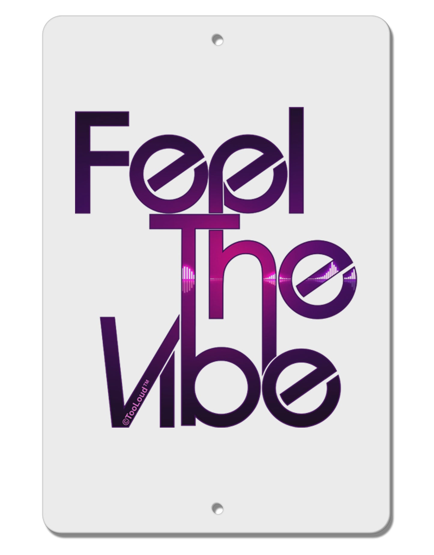 Feel The Vibe Aluminum 8 x 12" Sign-TooLoud-White-Davson Sales