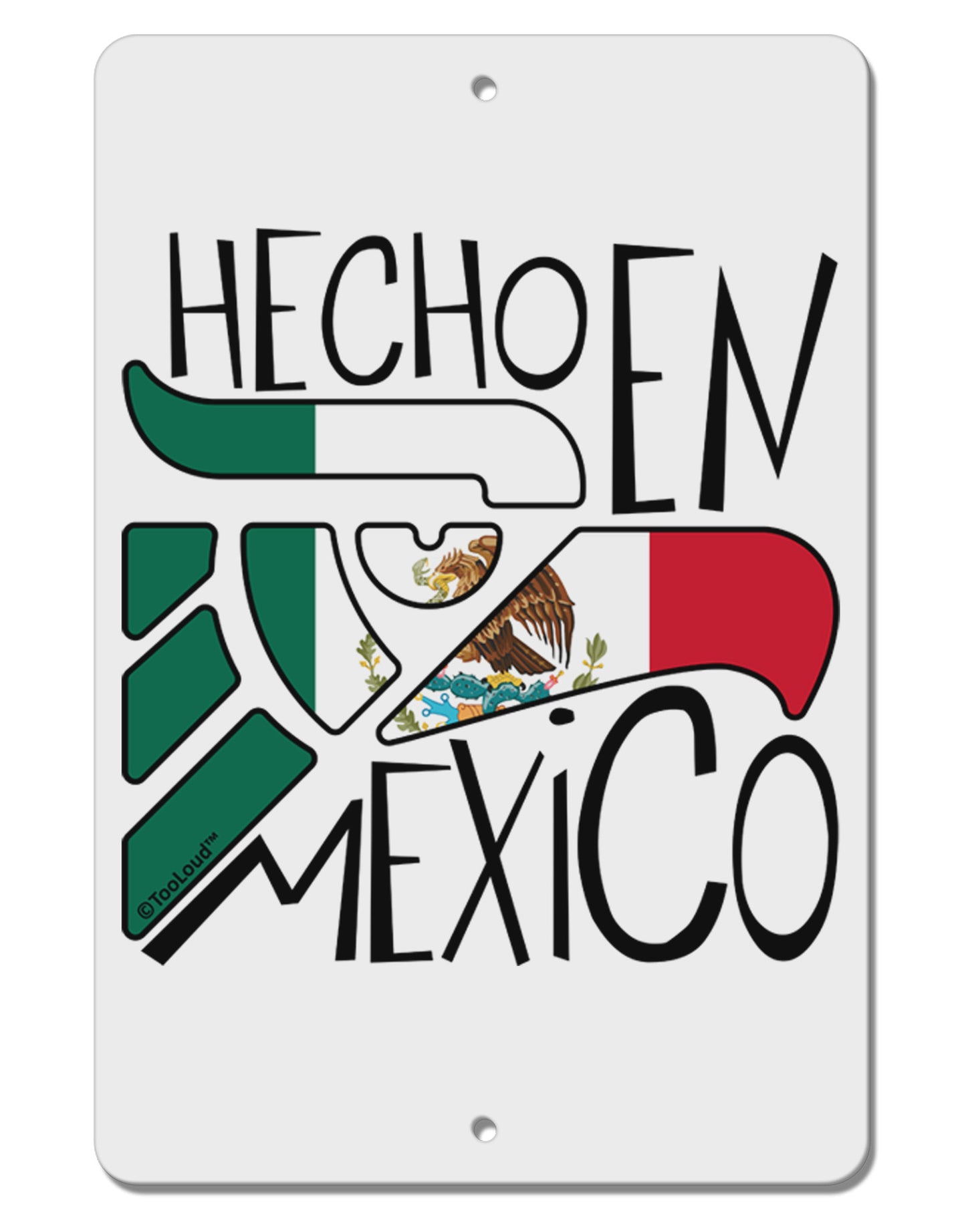 Hecho en Mexico Design - Mexican Flag Aluminum 8 x 12" Sign by TooLoud-TooLoud-White-Davson Sales