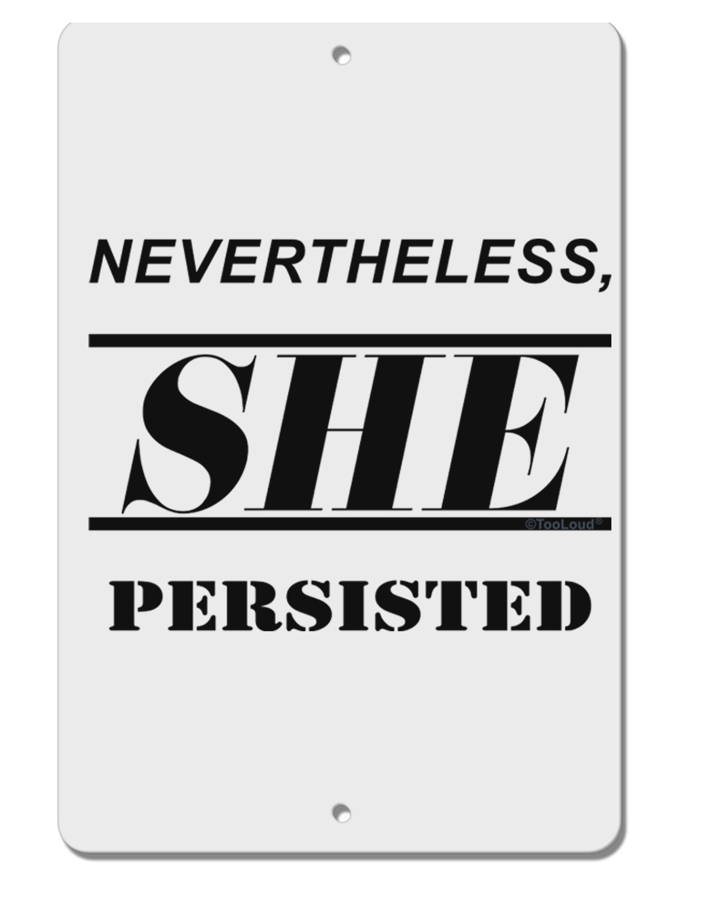 Nevertheless She Persisted Women's Rights Aluminum 8 x 12" Sign by TooLoud-TooLoud-White-Davson Sales