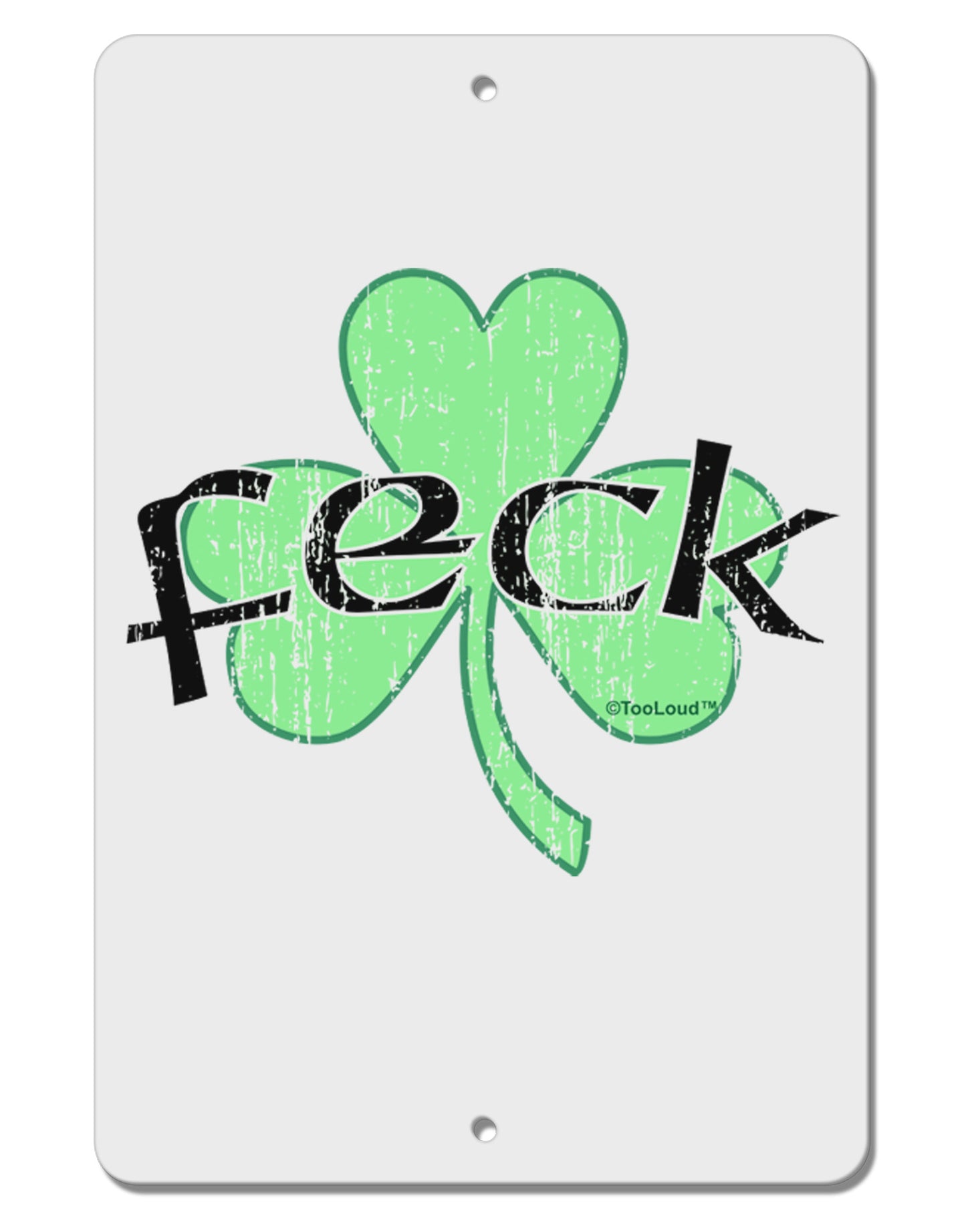 Feck - Clover Distressed Design Aluminum 8 x 12" Sign by TooLoud-TooLoud-White-Davson Sales