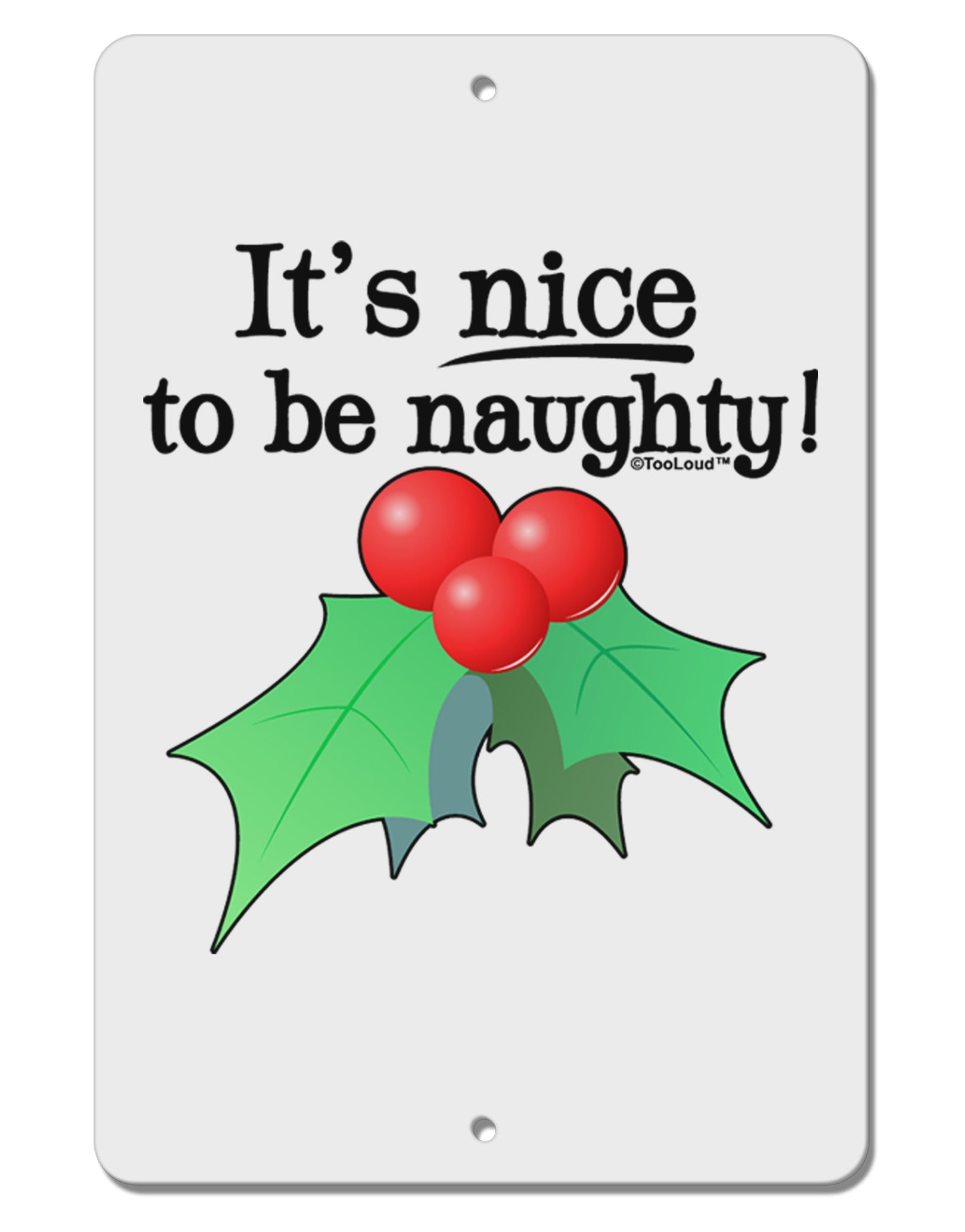 Nice to be Naughty Aluminum 8 x 12" Sign-TooLoud-White-Davson Sales