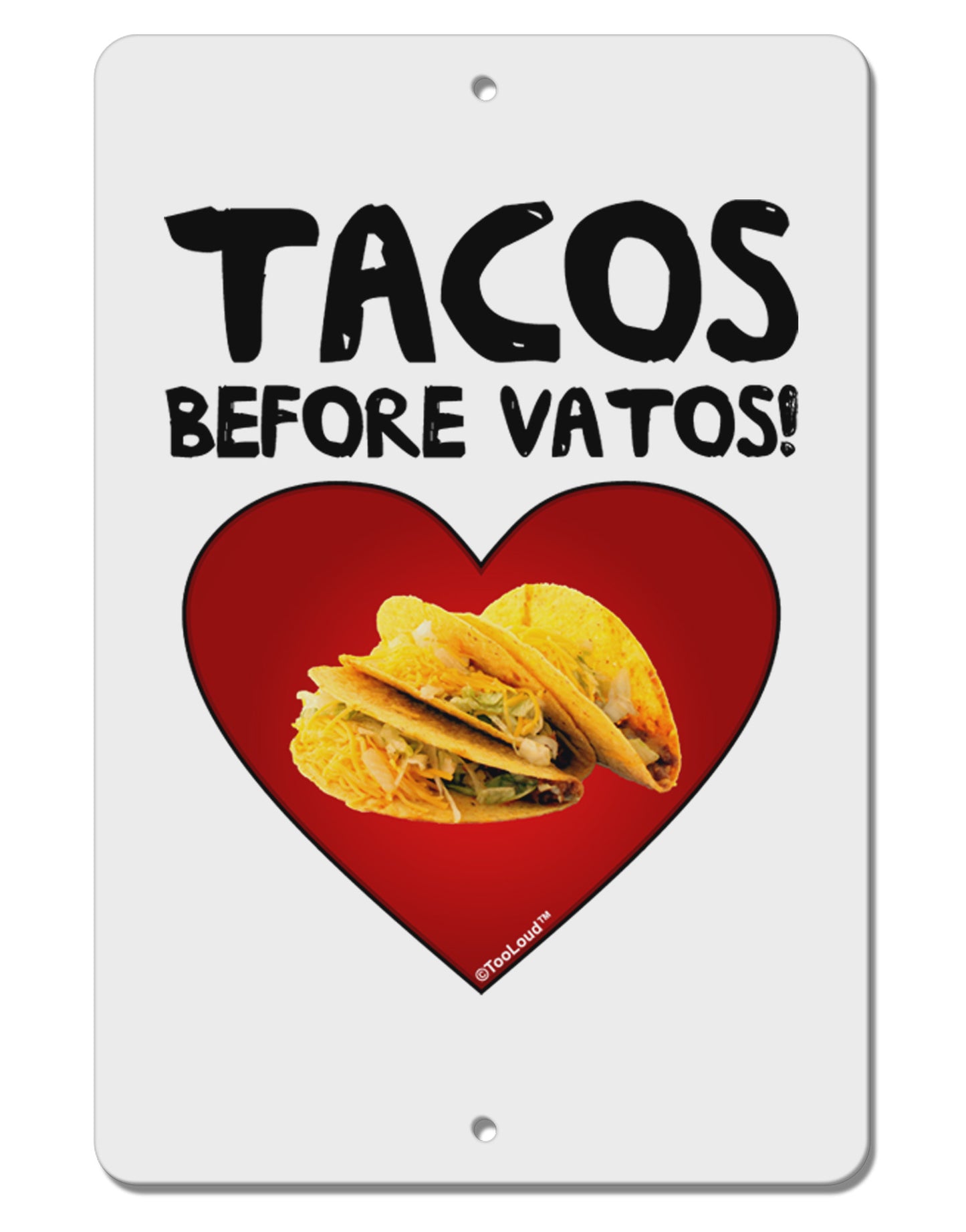 Tacos before Vatos Aluminum 8 x 12" Sign by TooLoud-TooLoud-White-Davson Sales