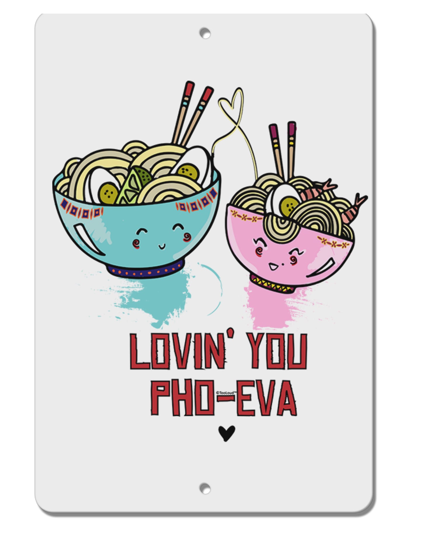 TooLoud Lovin you Pho Eva Aluminum 8 x 12 Inch Sign-Aluminum Sign-TooLoud-Davson Sales