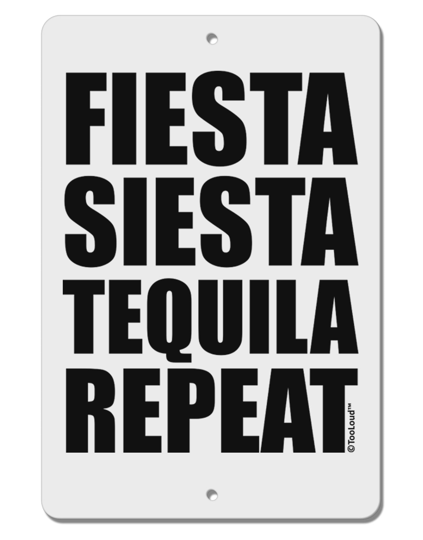 Fiesta Siesta Tequila Repeat Aluminum 8 x 12" Sign by TooLoud-TooLoud-White-Davson Sales