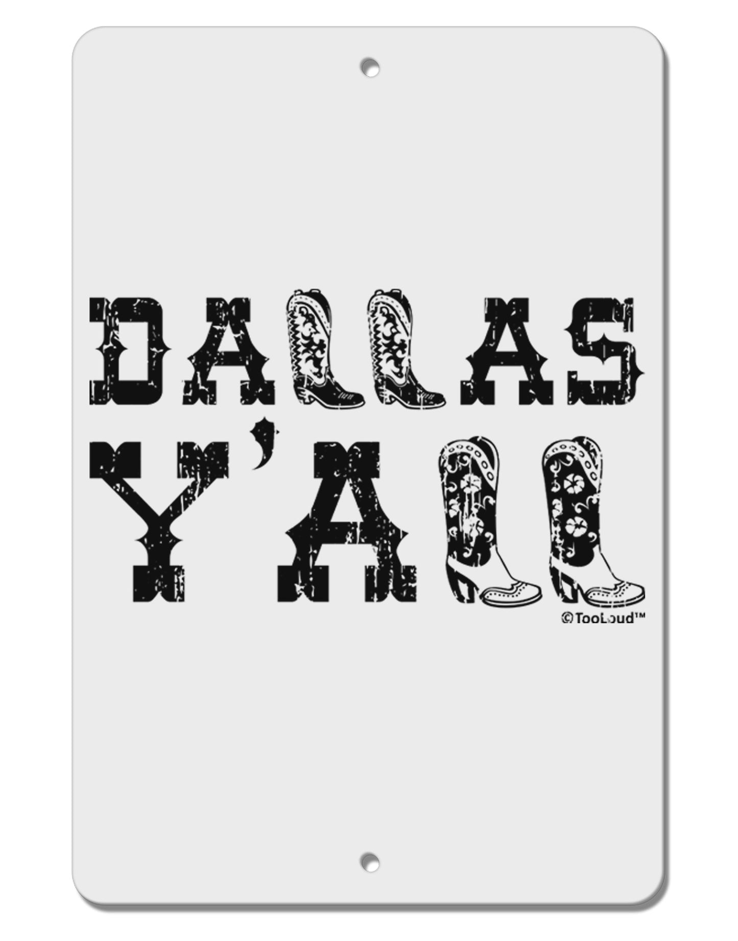 Dallas Y'all - Boots - Texas Pride Aluminum 8 x 12" Sign by TooLoud-TooLoud-White-Davson Sales