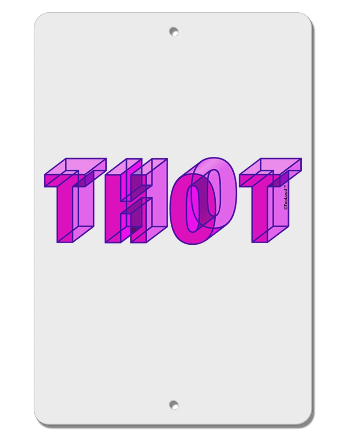 THOT Artistic Text Aluminum 8 x 12" Sign-TooLoud-White-Davson Sales