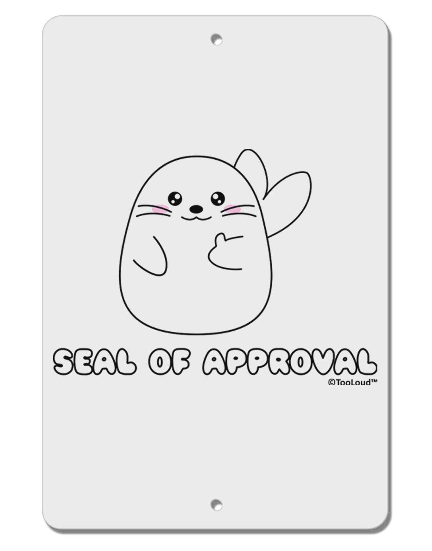 Seal of Approval Aluminum 8 x 12" Sign by TooLoud-TooLoud-White-Davson Sales