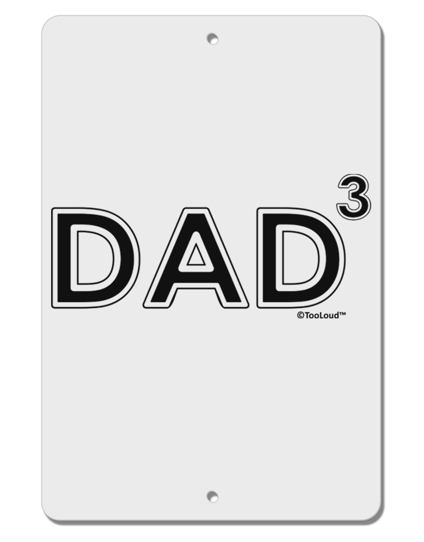 Dad Cubed - Dad of Three Aluminum 8 x 12" Sign-TooLoud-White-Davson Sales