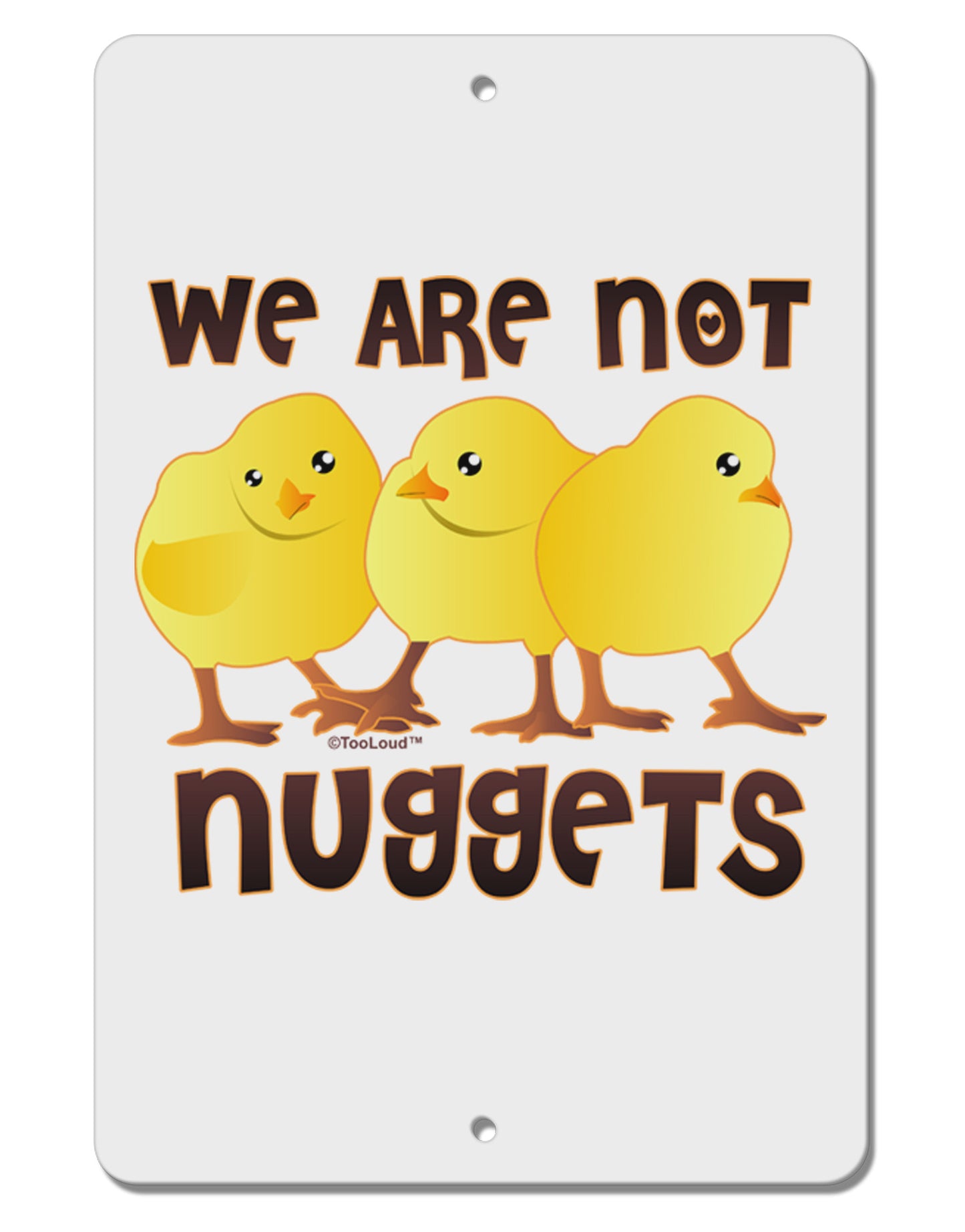 We Are Not Nuggets Aluminum 8 x 12" Sign-TooLoud-White-Davson Sales