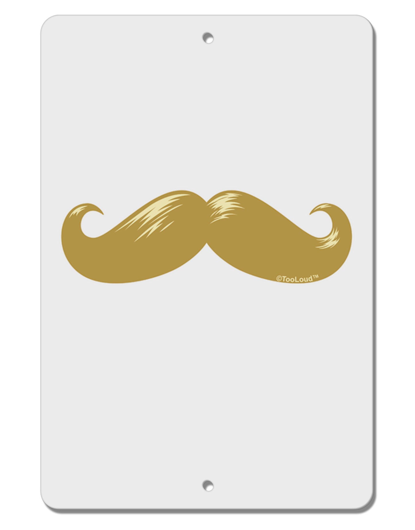 Big Gold Blonde Mustache Aluminum 8 x 12" Sign-TooLoud-White-Davson Sales