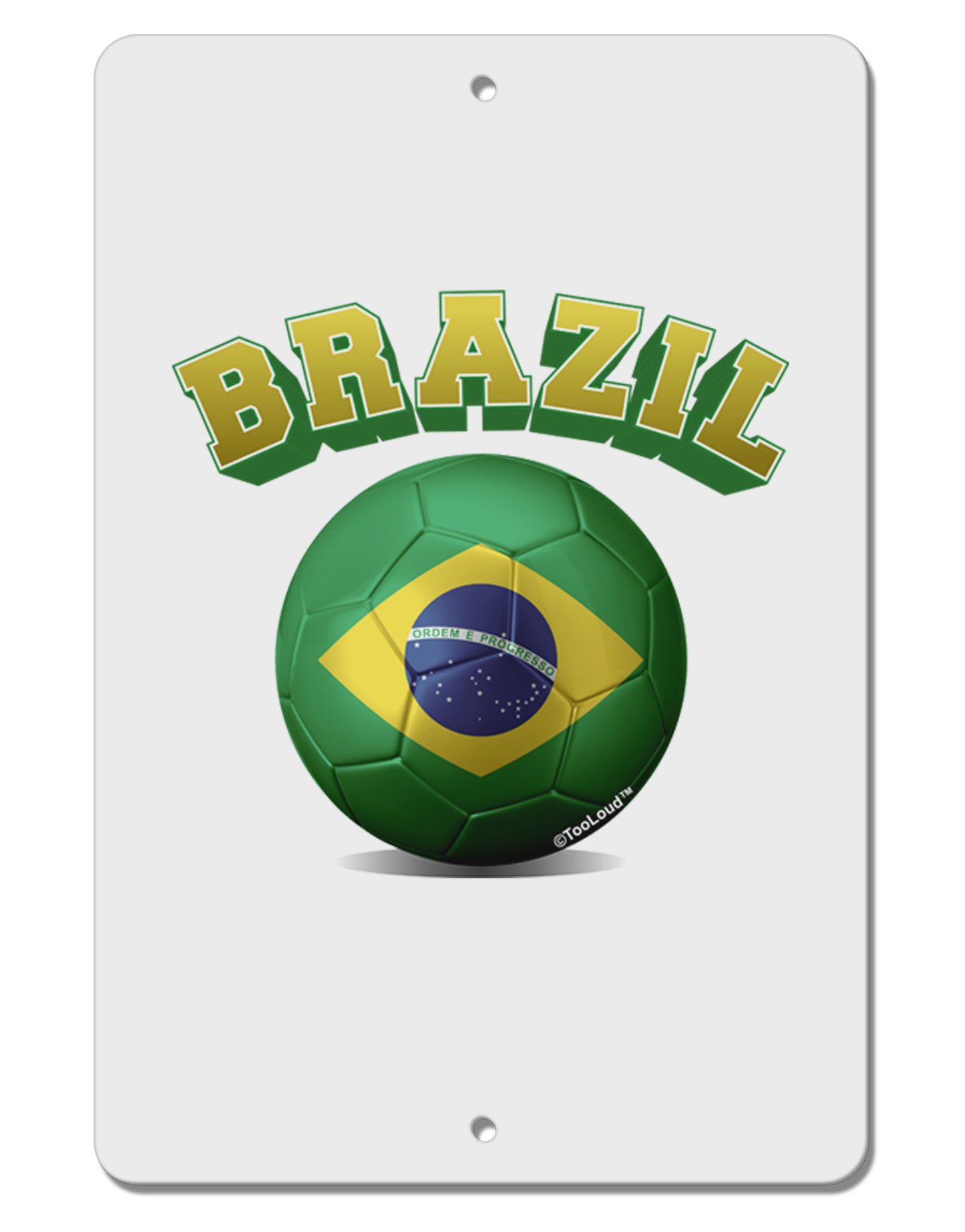 Soccer Ball Flag - Brazil Aluminum 8 x 12" Sign-TooLoud-White-Davson Sales