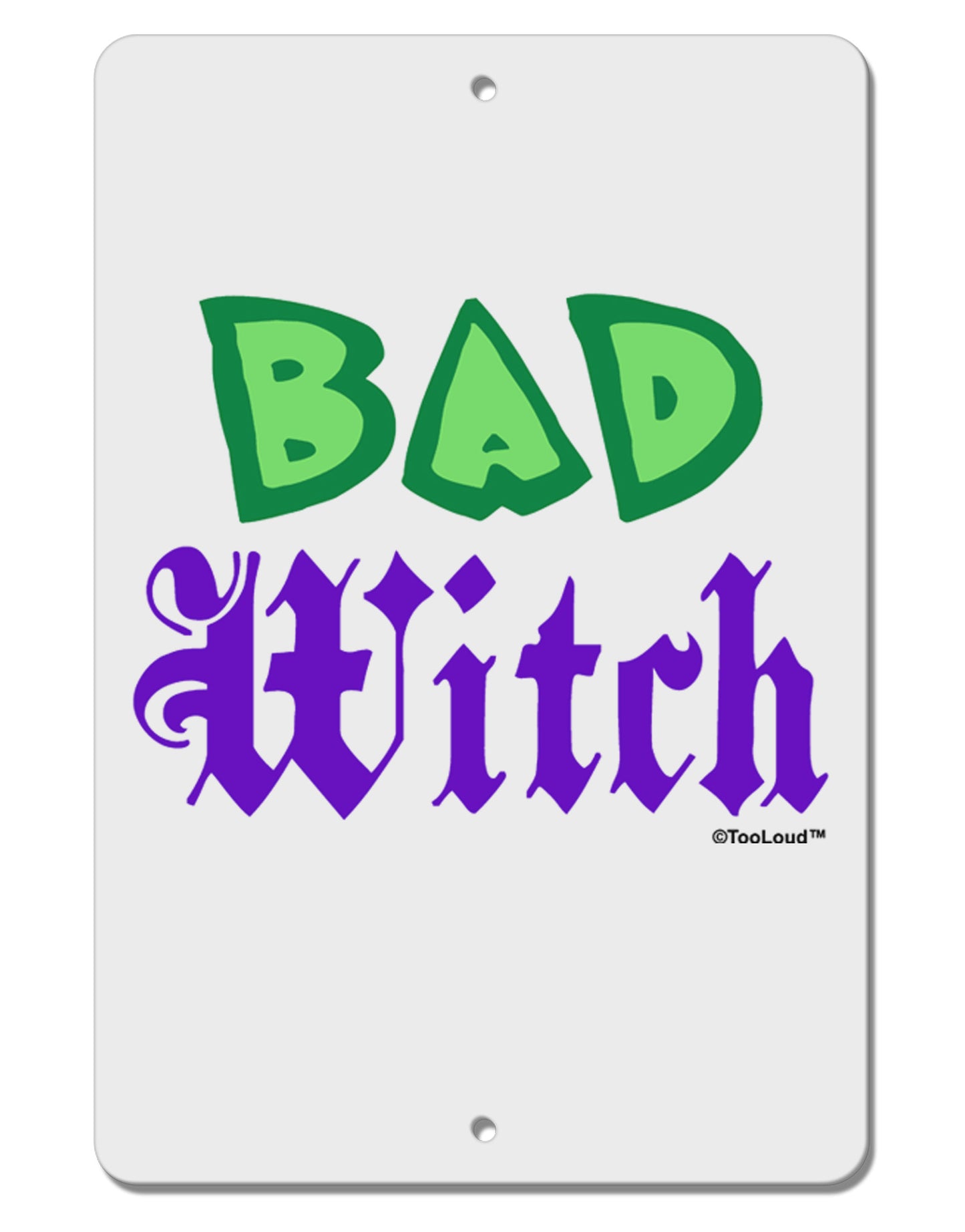 Bad Witch Color Green Aluminum 8 x 12" Sign-TooLoud-White-Davson Sales