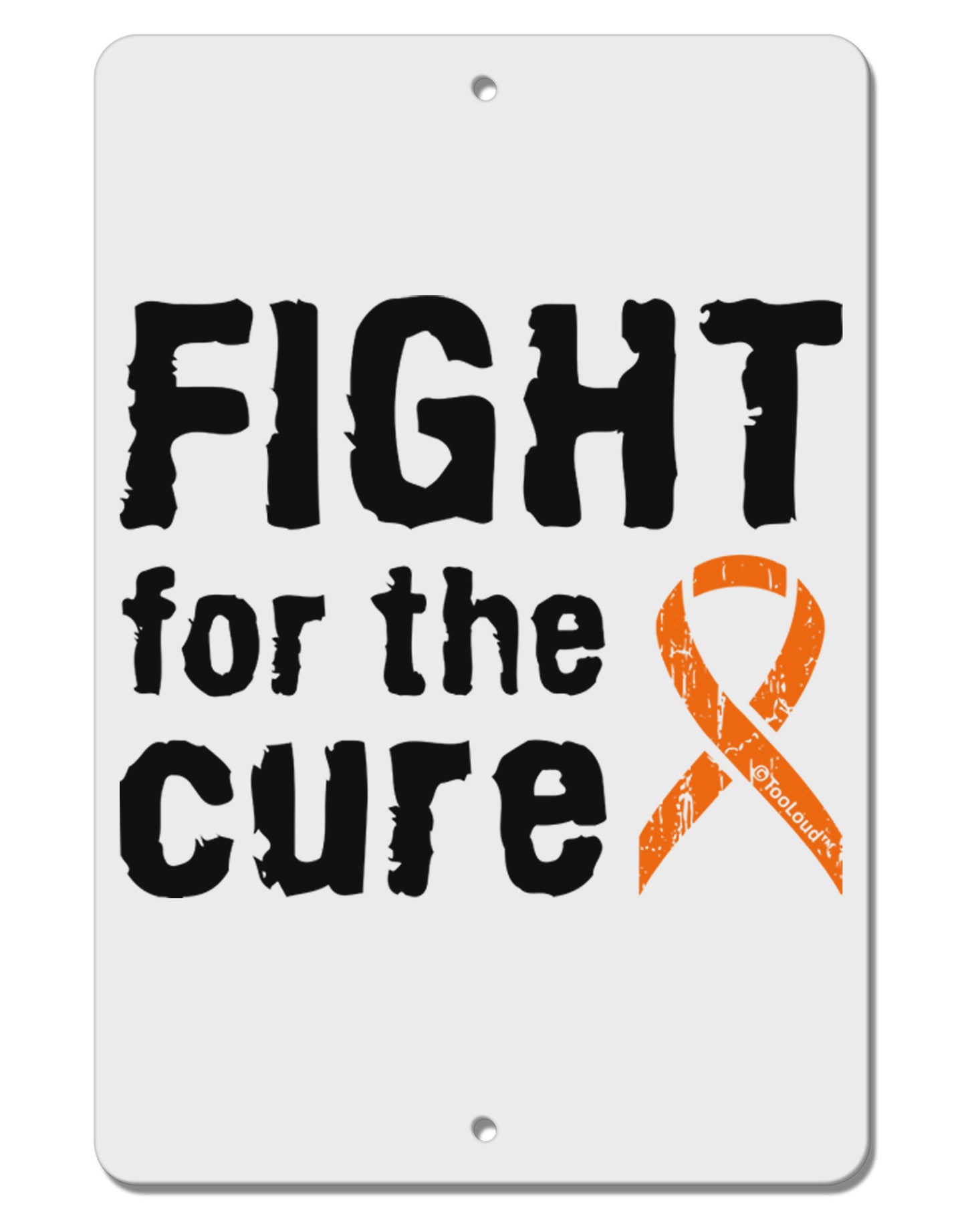 Fight for the Cure - Orange Ribbon Leukemia Aluminum 8 x 12" Sign-TooLoud-White-Davson Sales