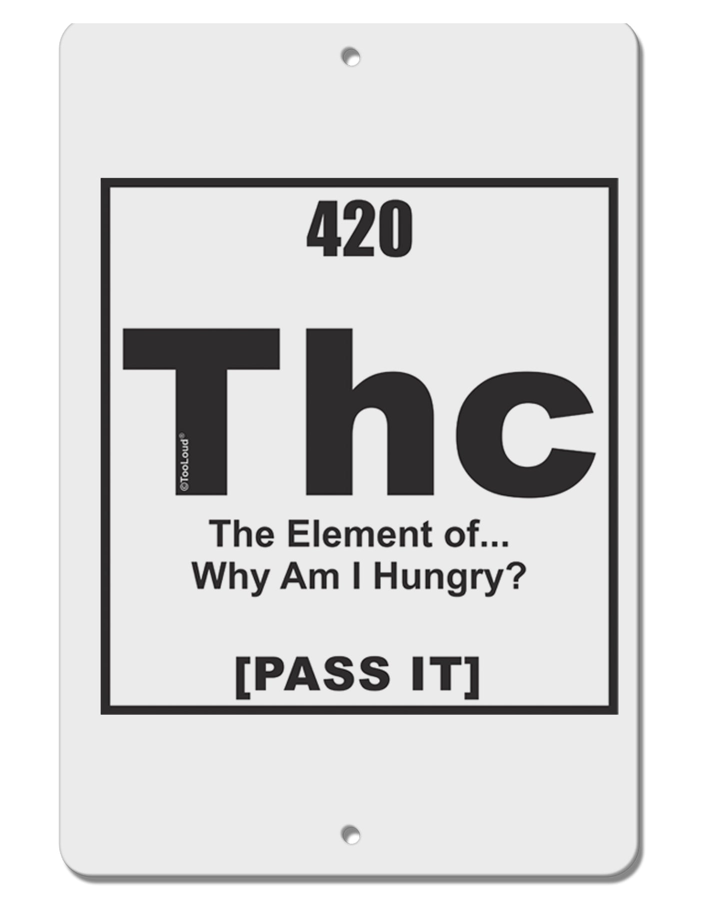 420 Element THC Funny Stoner Aluminum 8 x 12" Sign by TooLoud-TooLoud-White-Davson Sales