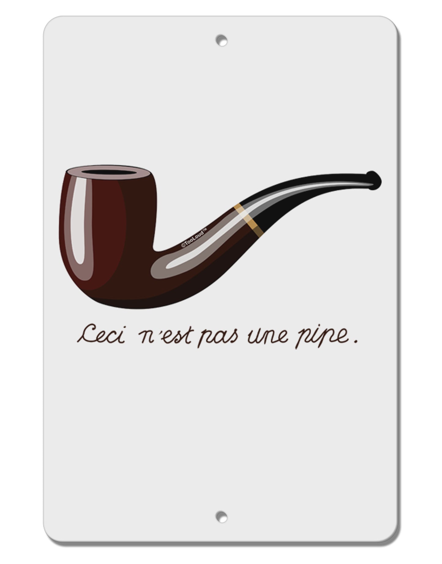 Ceci n'est pas une pipe Aluminum 8 x 12" Sign-TooLoud-White-Davson Sales