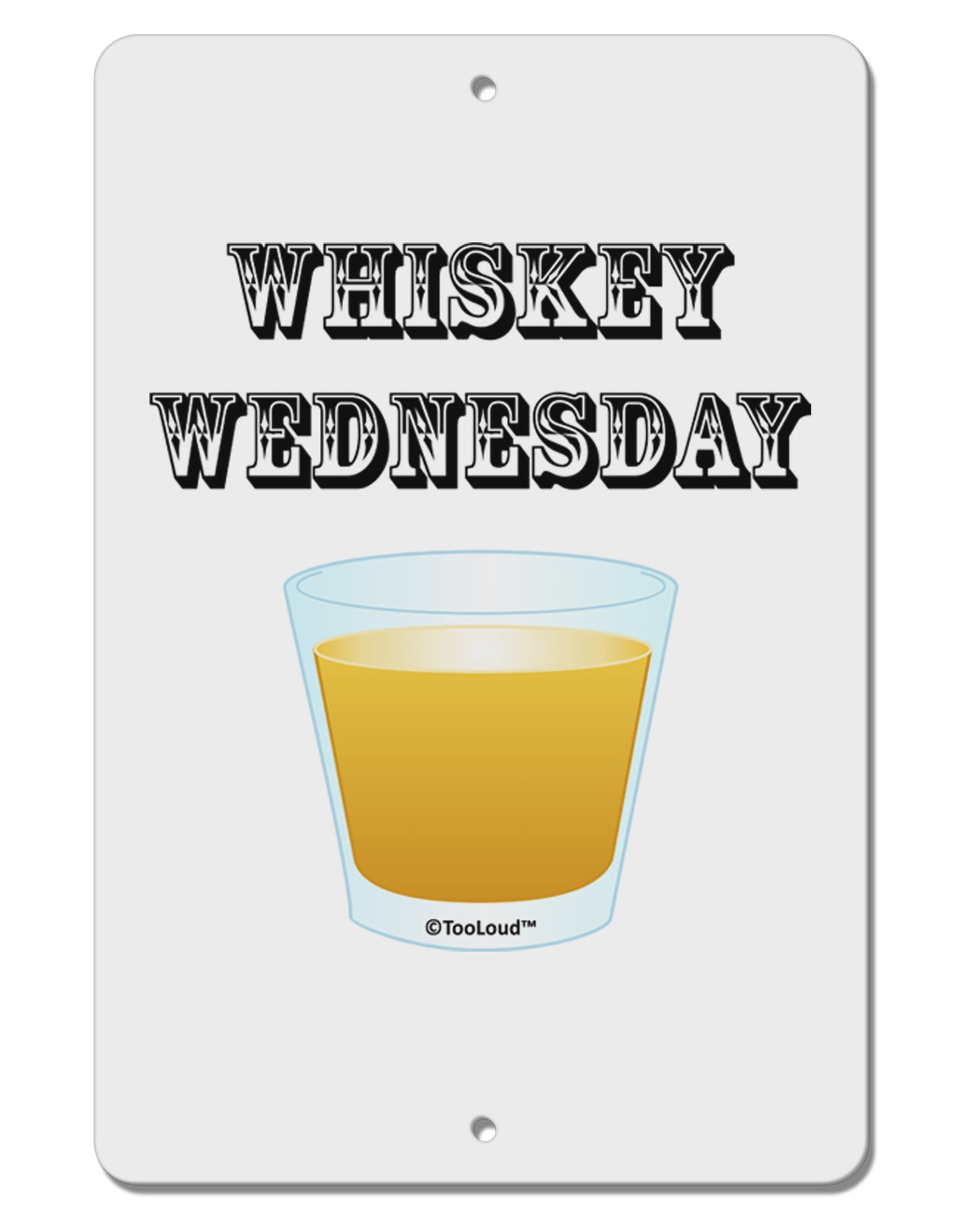 Whiskey Wednesday Design - Text Aluminum 8 x 12" Sign by TooLoud-TooLoud-White-Davson Sales