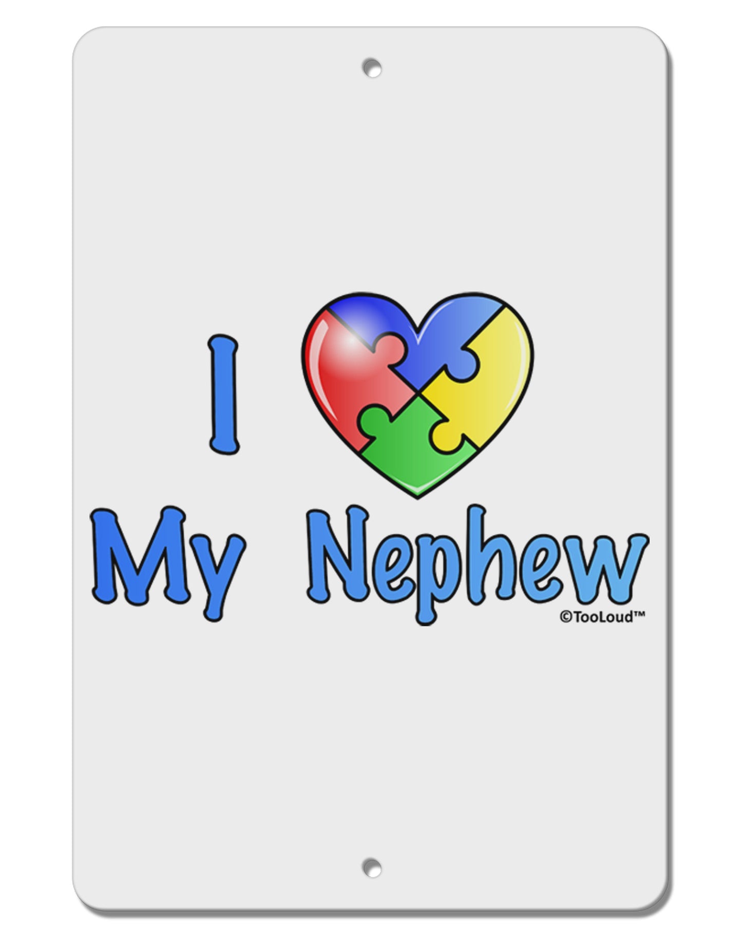 I Heart My Nephew - Autism Awareness Aluminum 8 x 12" Sign by TooLoud-TooLoud-White-Davson Sales