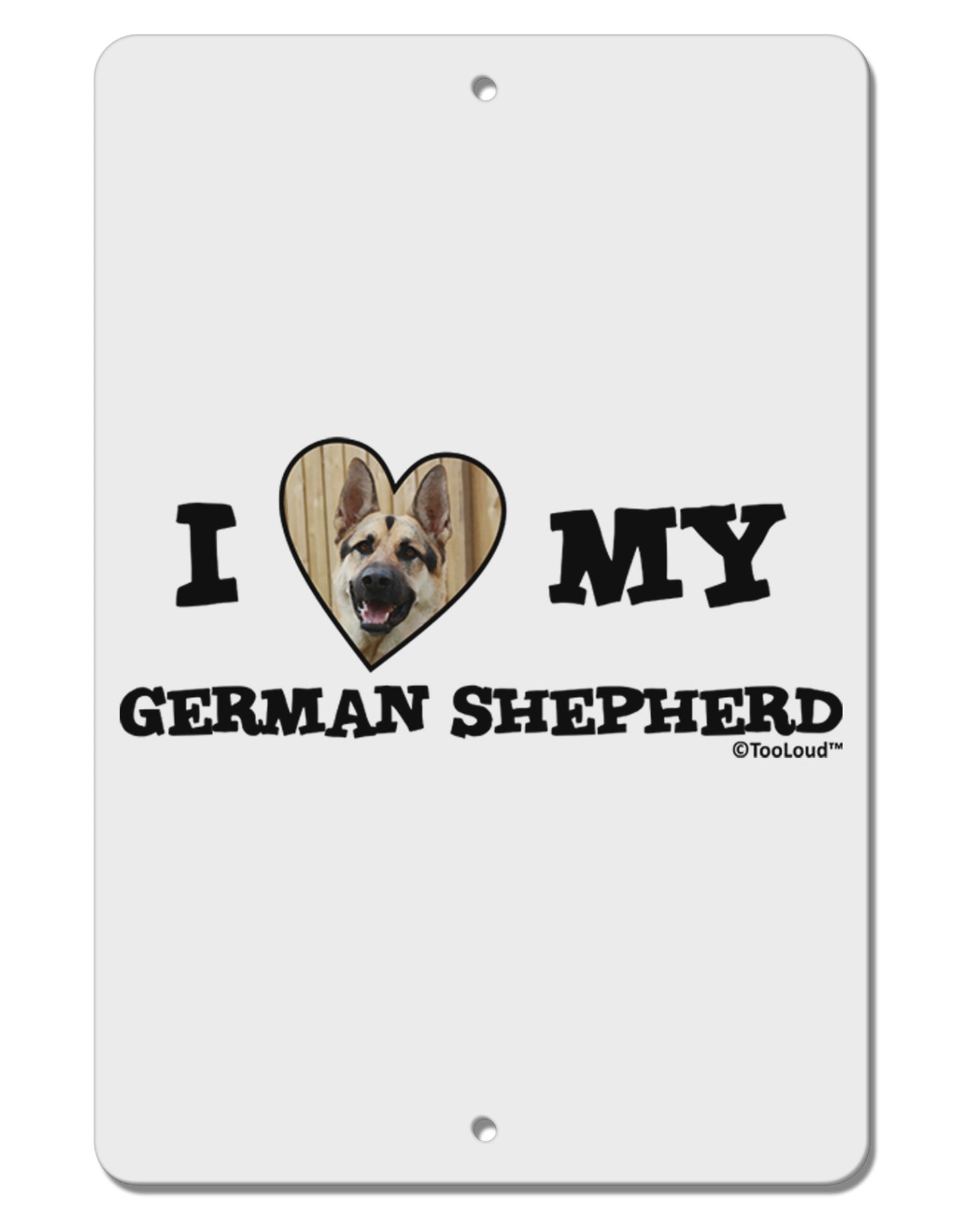 I Heart My German Shepherd Aluminum 8 x 12" Sign-TooLoud-White-Davson Sales