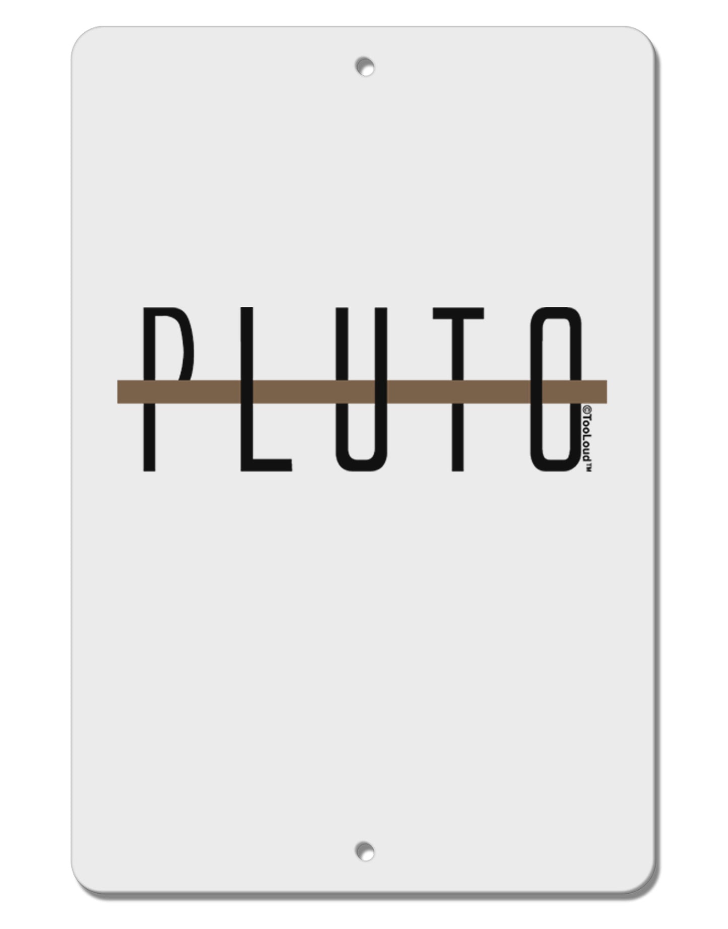 Planet Pluto Text Only Aluminum 8 x 12" Sign by TooLoud-TooLoud-White-Davson Sales