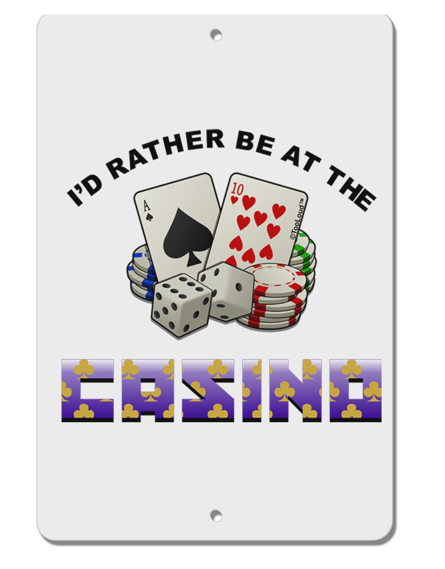 I'd Rather Be At The Casino Funny Aluminum 8 x 12" Sign by TooLoud-Posters, Prints, & Visual Artwork-TooLoud-White-Davson Sales