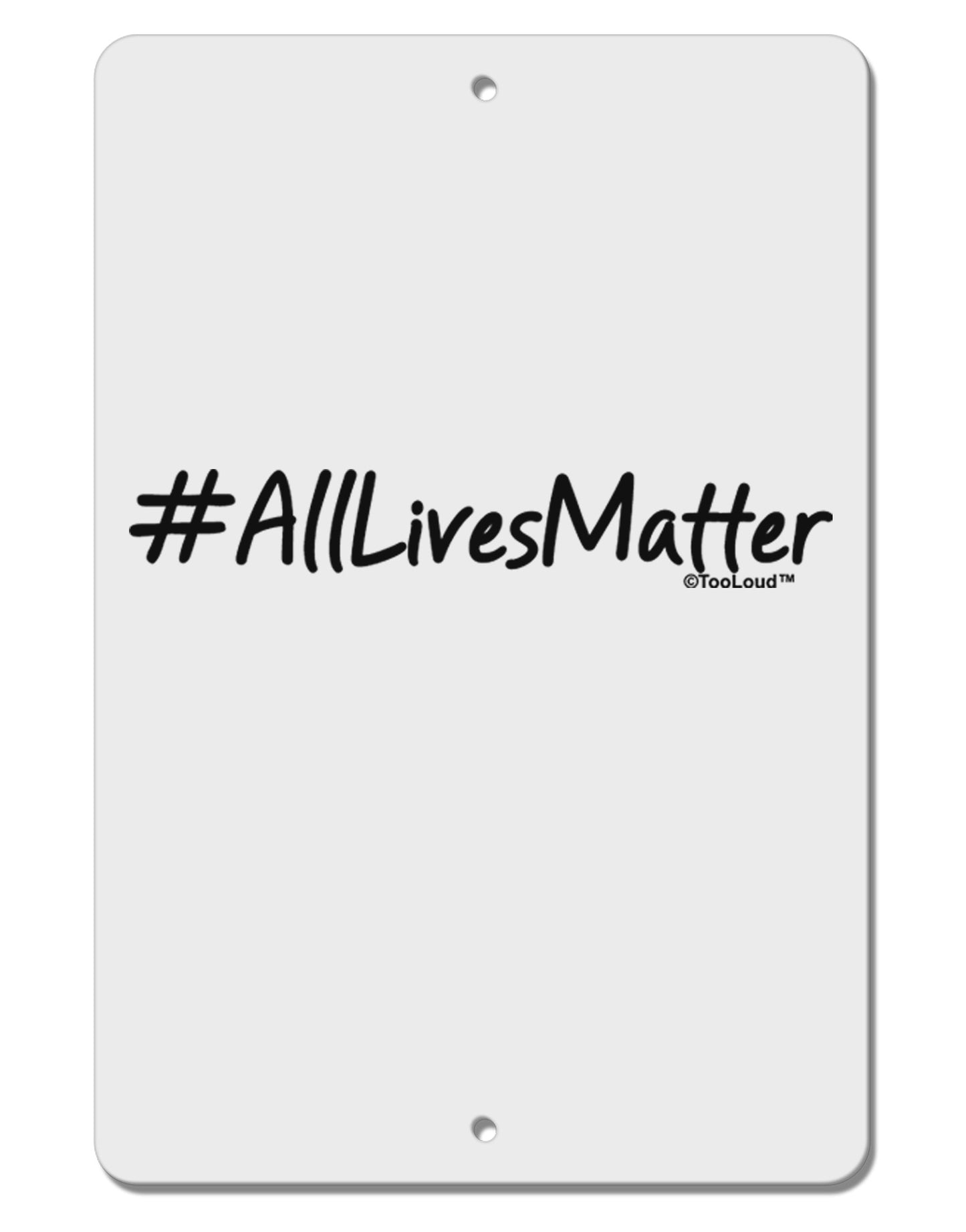Hashtag AllLivesMatter Aluminum 8 x 12" Sign-TooLoud-White-Davson Sales