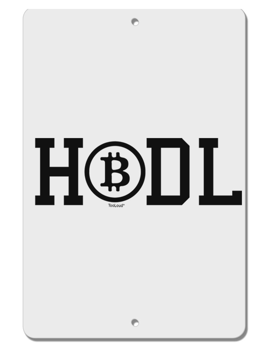TooLoud HODL Bitcoin Aluminum 8 x 12 Inch Sign-Aluminum Sign-TooLoud-Davson Sales