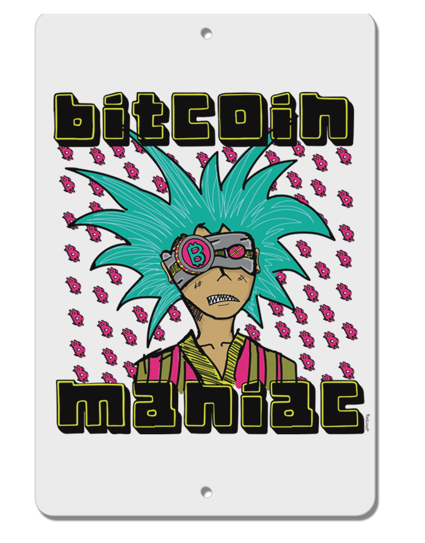 TooLoud Bitcoin Maniac Crypto Aluminum 8 x 12 Inch Sign-Aluminum Sign-TooLoud-Davson Sales