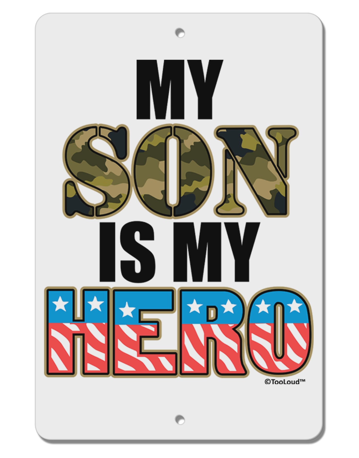 My Son is My Hero - Armed Forces Aluminum 8 x 12" Sign by TooLoud-TooLoud-White-Davson Sales