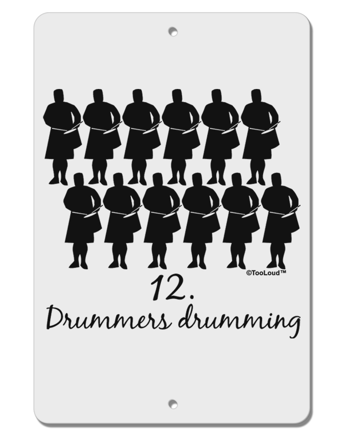Twelve Drummers Drumming Text Aluminum 8 x 12" Sign-TooLoud-White-Davson Sales