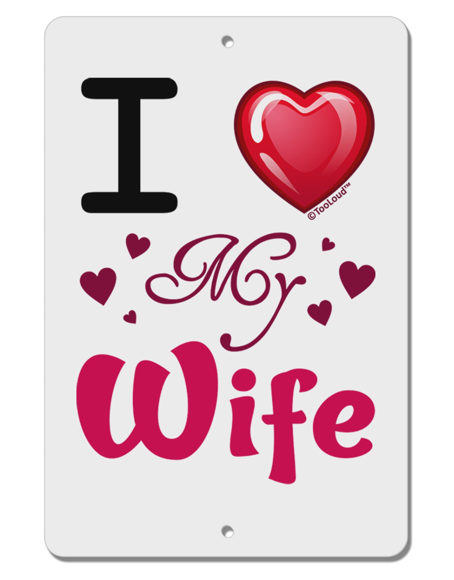 I Love Heart My Wife Aluminum 8 x 12" Sign-TooLoud-White-Davson Sales