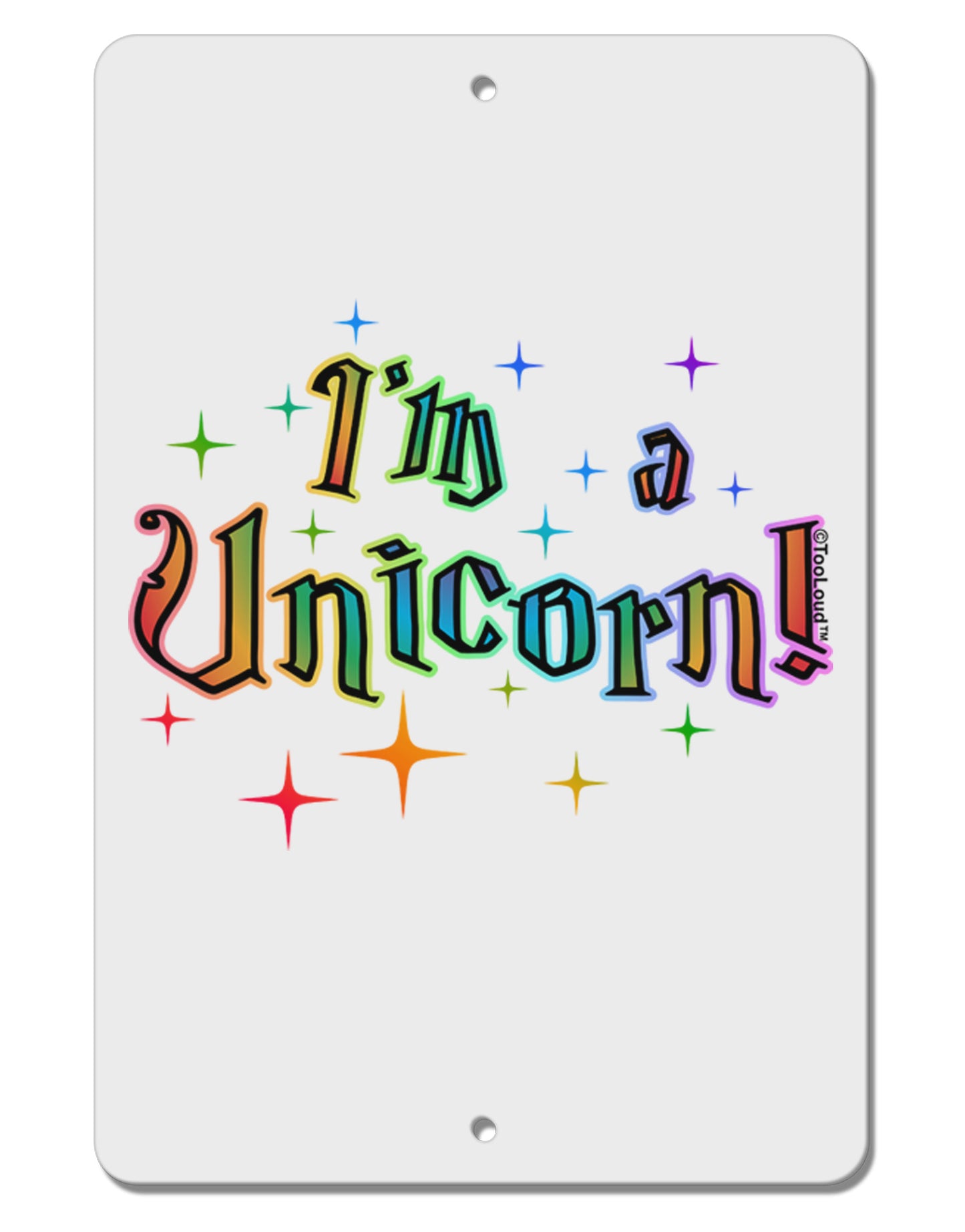 I'm a Unicorn Text Aluminum 8 x 12" Sign-TooLoud-White-Davson Sales