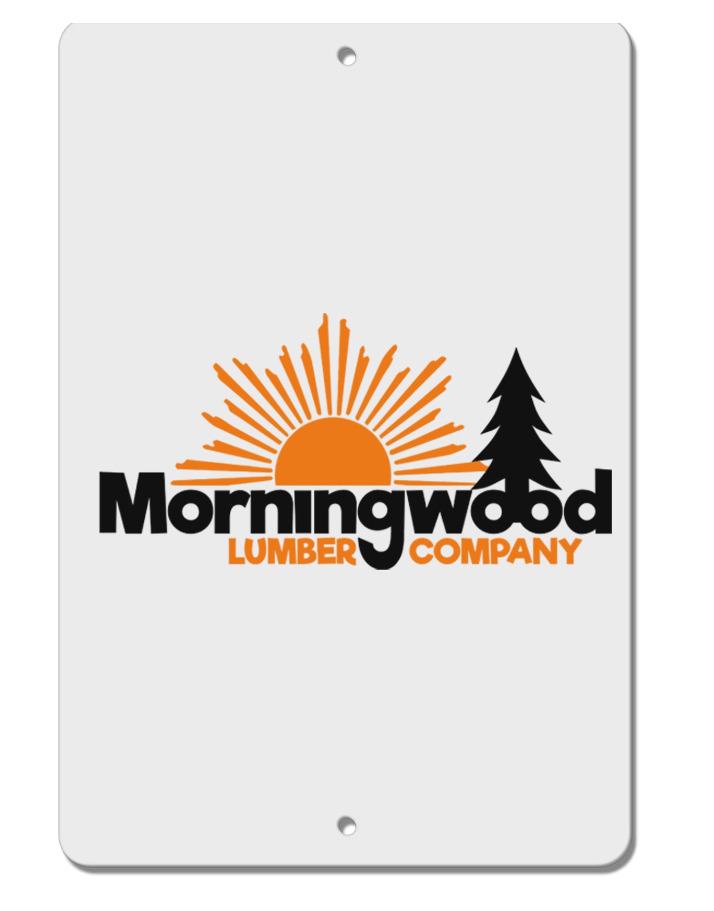 Morningwood Company Funny Aluminum 8 x 12" Sign by TooLoud-TooLoud-White-Davson Sales
