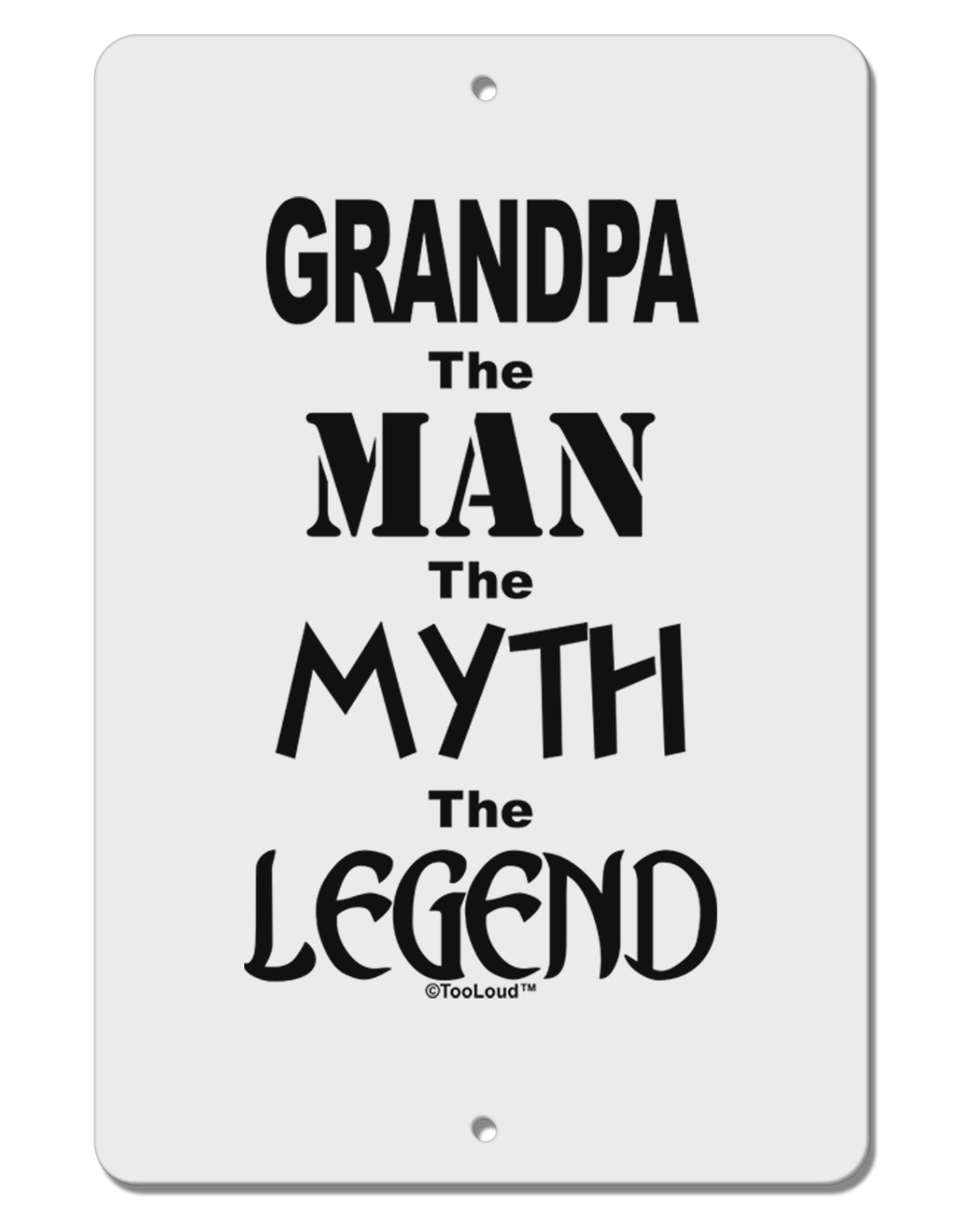 The Man The Myth The Legend Grandpa Aluminum 8 x 12" Sign by TooLoud-TooLoud-White-Davson Sales