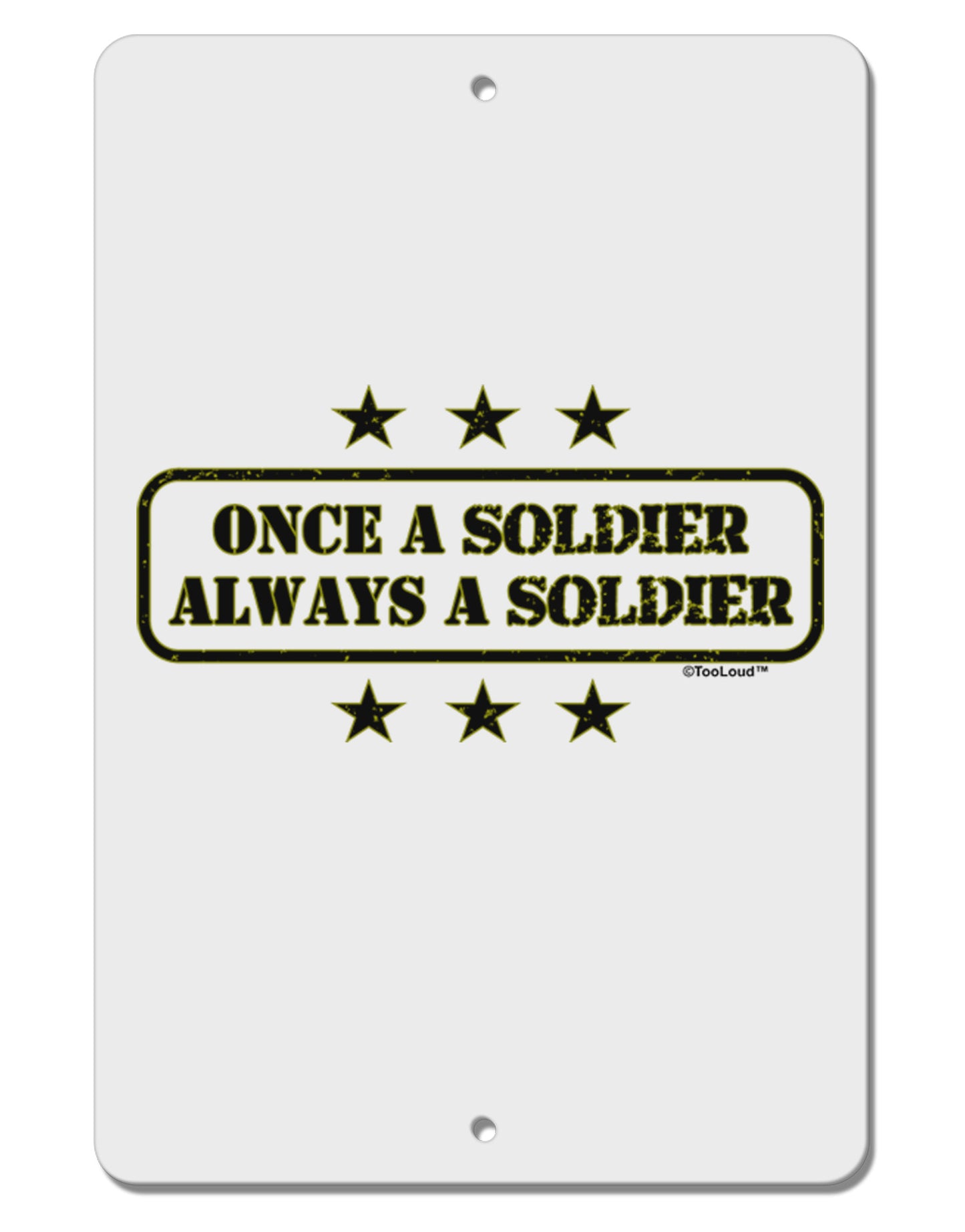 Always A Soldier Aluminum 8 x 12" Sign-TooLoud-White-Davson Sales