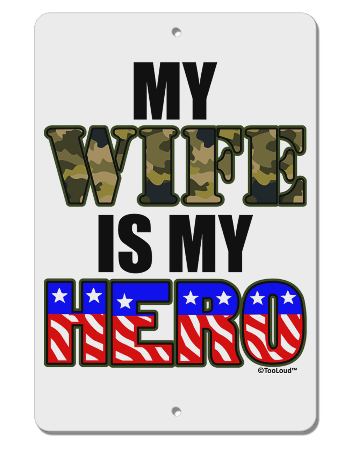 My Wife is My Hero - Armed Forces Aluminum 8 x 12" Sign by TooLoud-TooLoud-White-Davson Sales