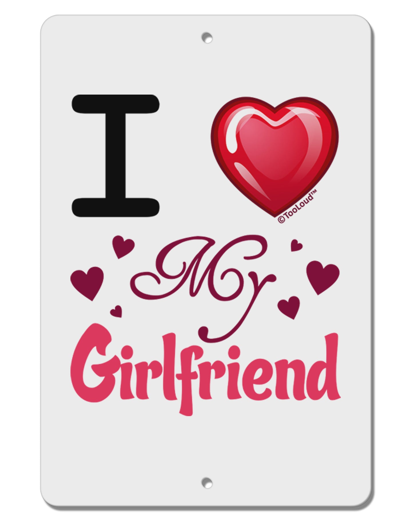 I Love Heart My Girlfriend Aluminum 8 x 12" Sign-TooLoud-White-Davson Sales