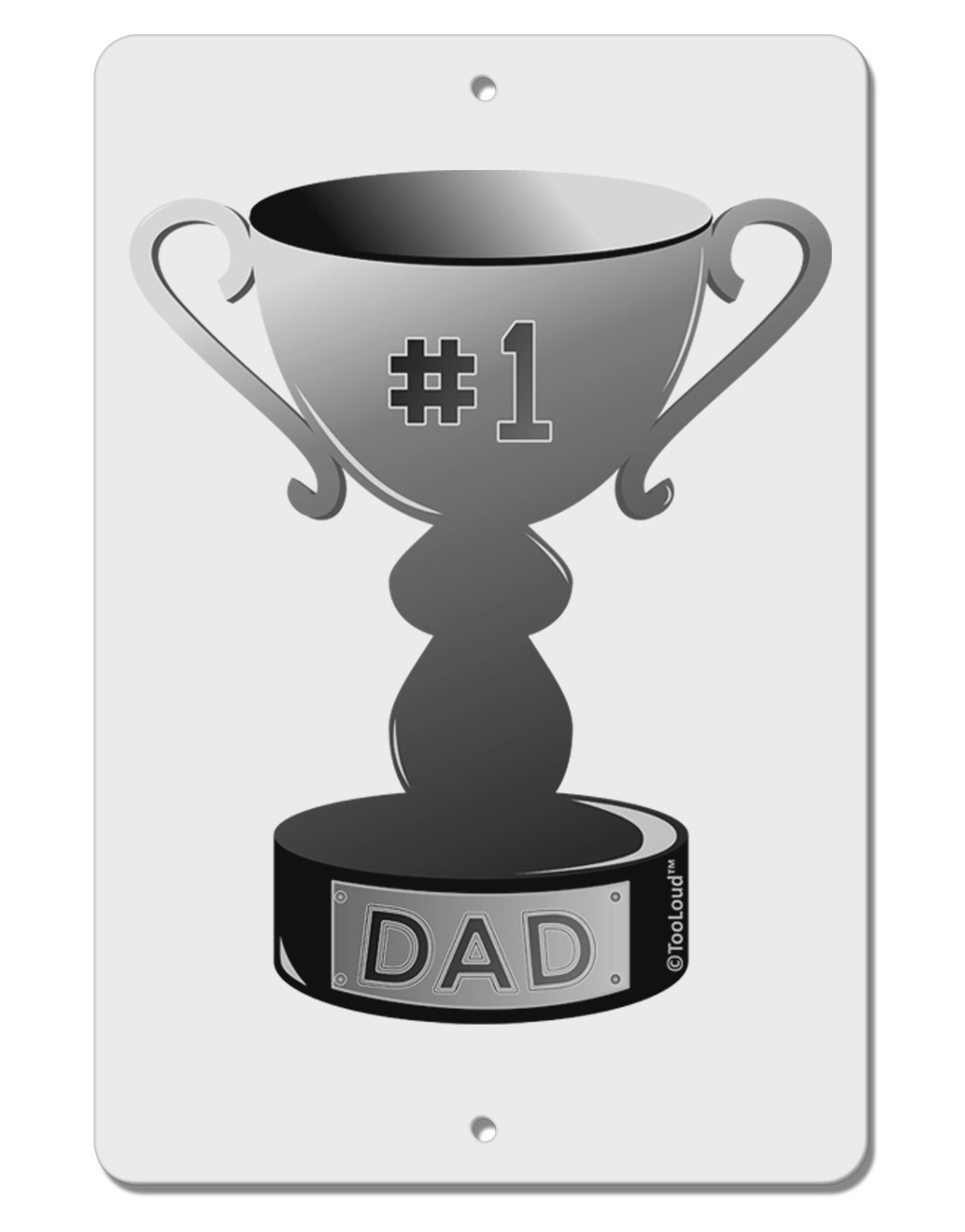 Number One Dad Trophy - Grayscale Aluminum 8 x 12" Sign-TooLoud-White-Davson Sales