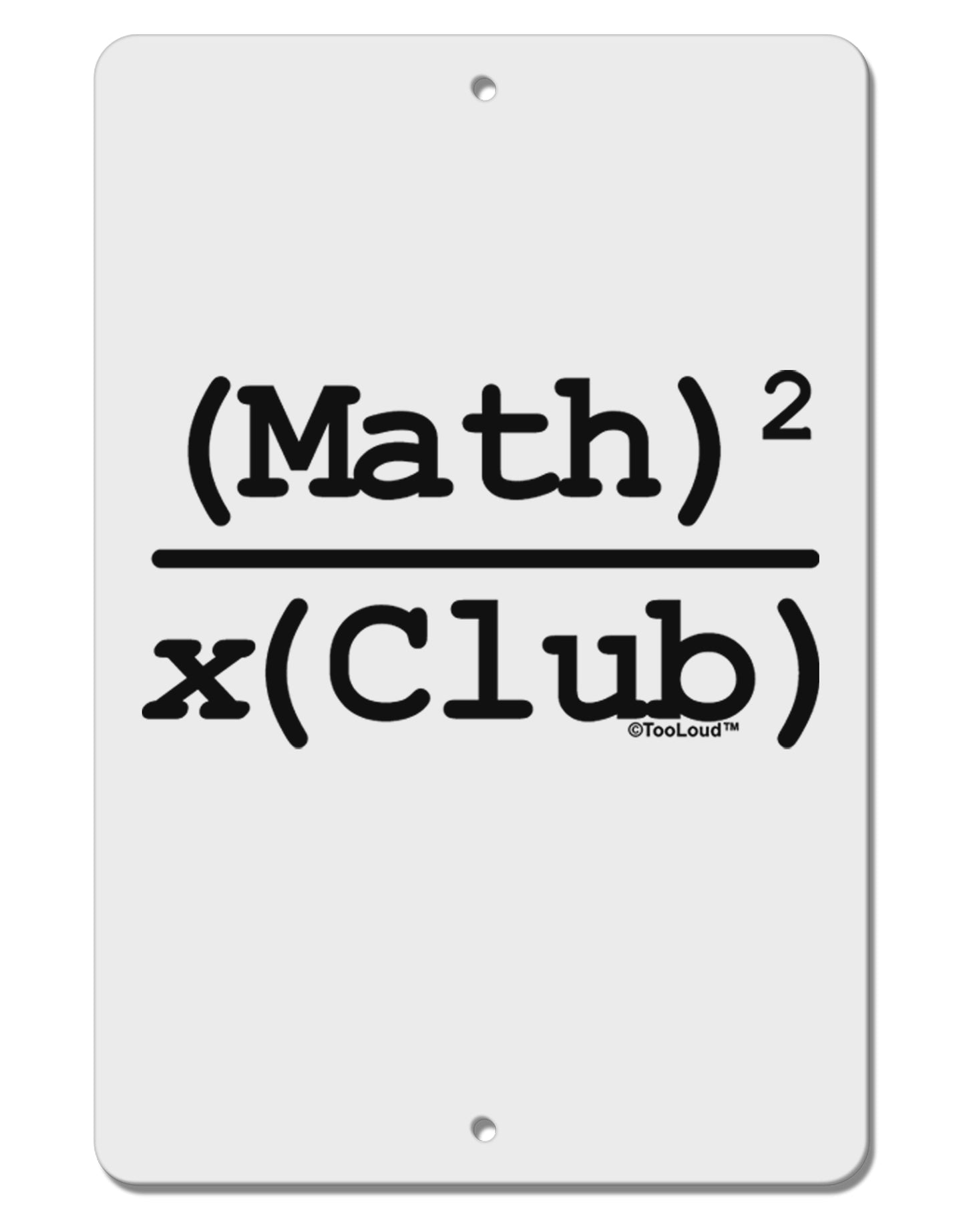 Math Club Aluminum 8 x 12" Sign by TooLoud-TooLoud-White-Davson Sales