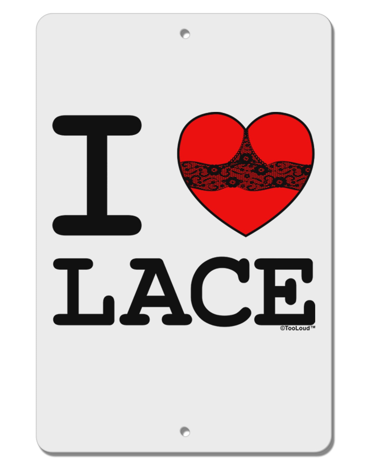 I Love Heart Lace Aluminum 8 x 12" Sign-TooLoud-White-Davson Sales