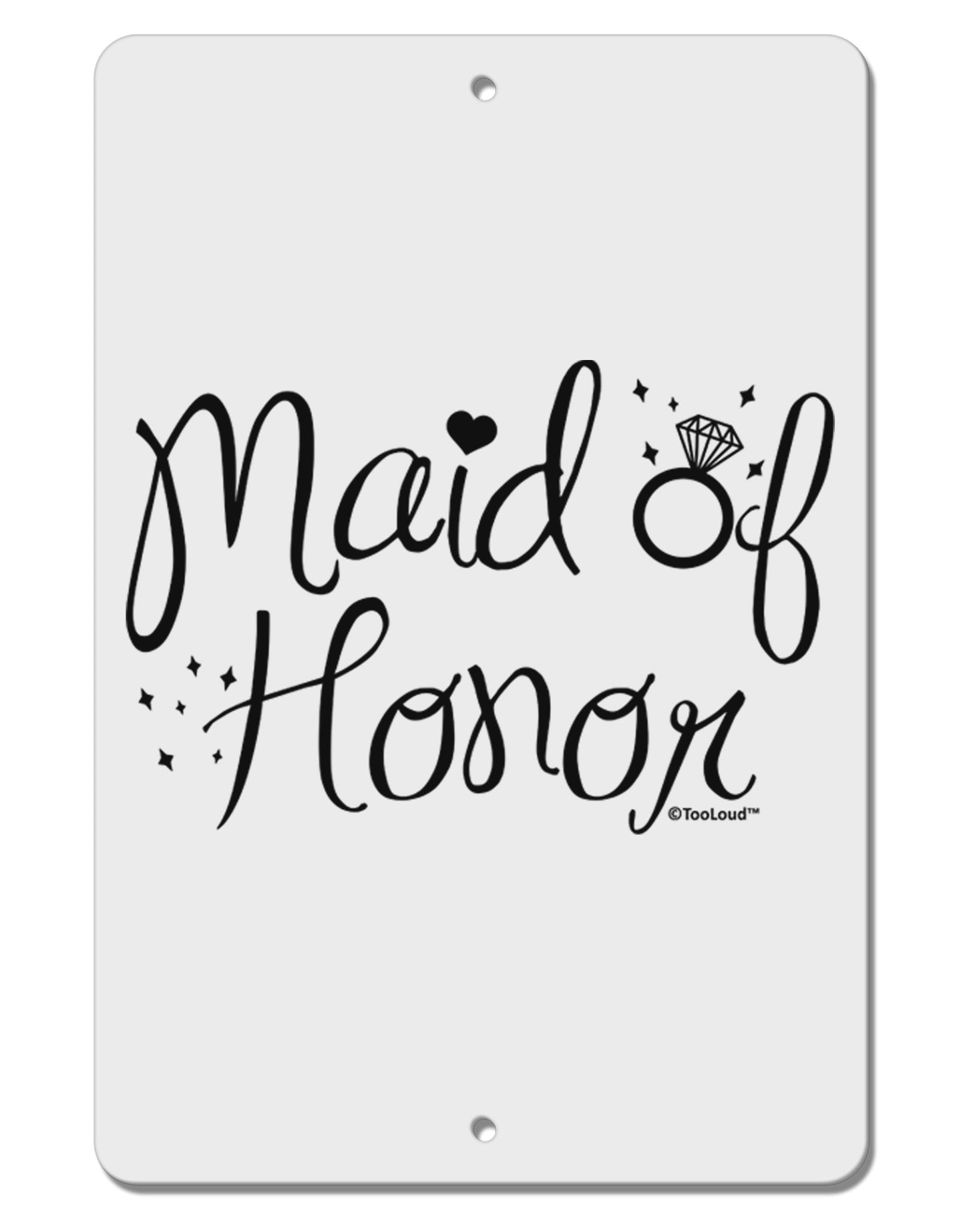 Maid of Honor - Diamond Ring Design Aluminum 8 x 12" Sign-TooLoud-White-Davson Sales