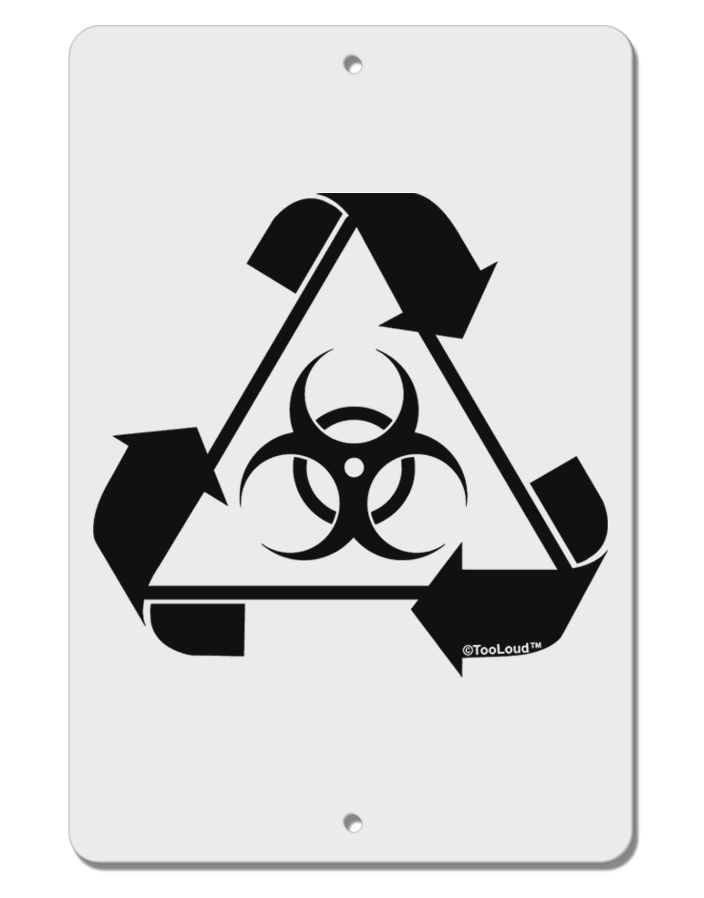 Recycle Biohazard Sign Black and White Aluminum 8 x 12" Sign by TooLoud-TooLoud-White-Davson Sales
