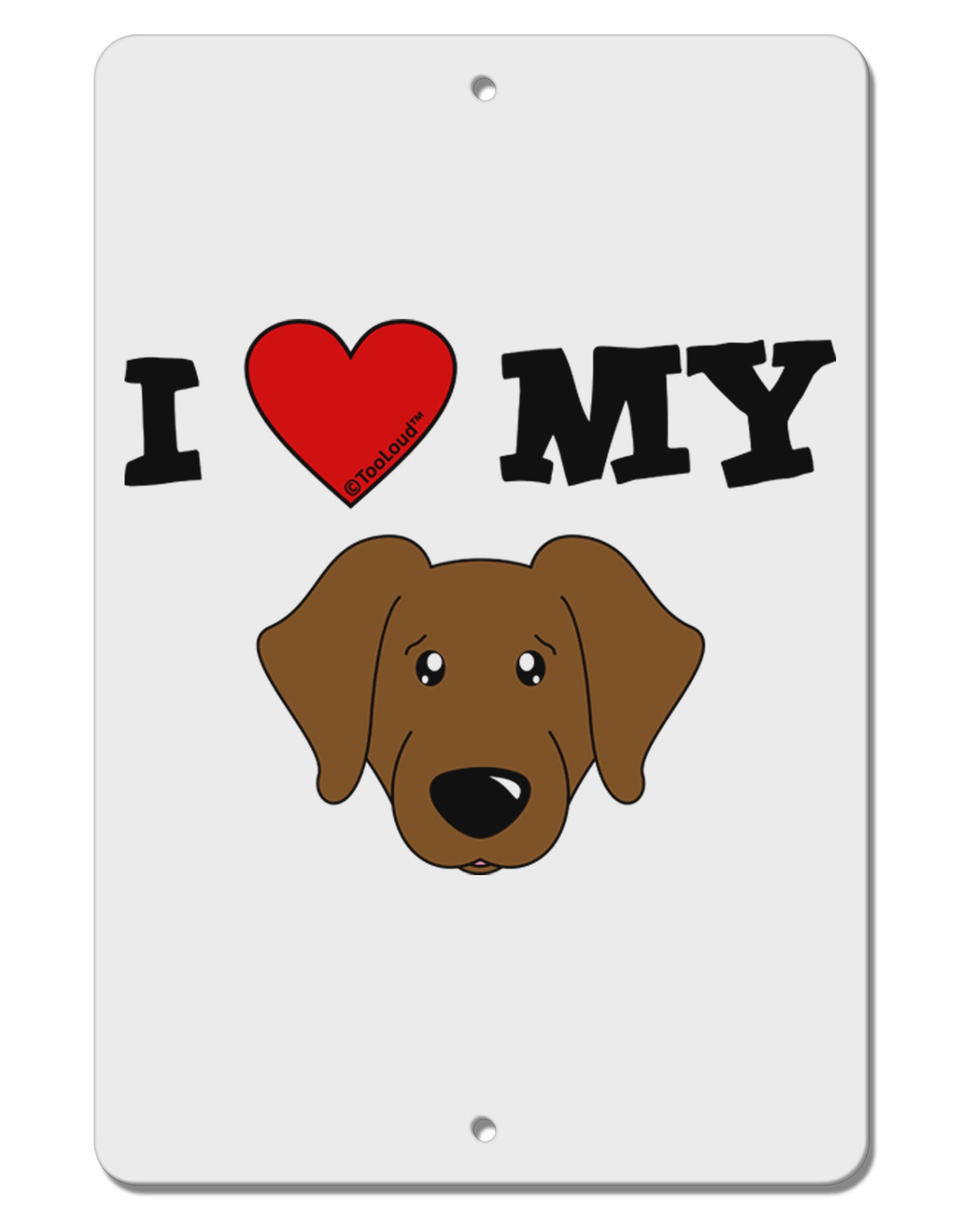 I Heart My - Cute Chocolate Labrador Retriever Dog Aluminum 8 x 12" Sign by TooLoud-TooLoud-White-Davson Sales