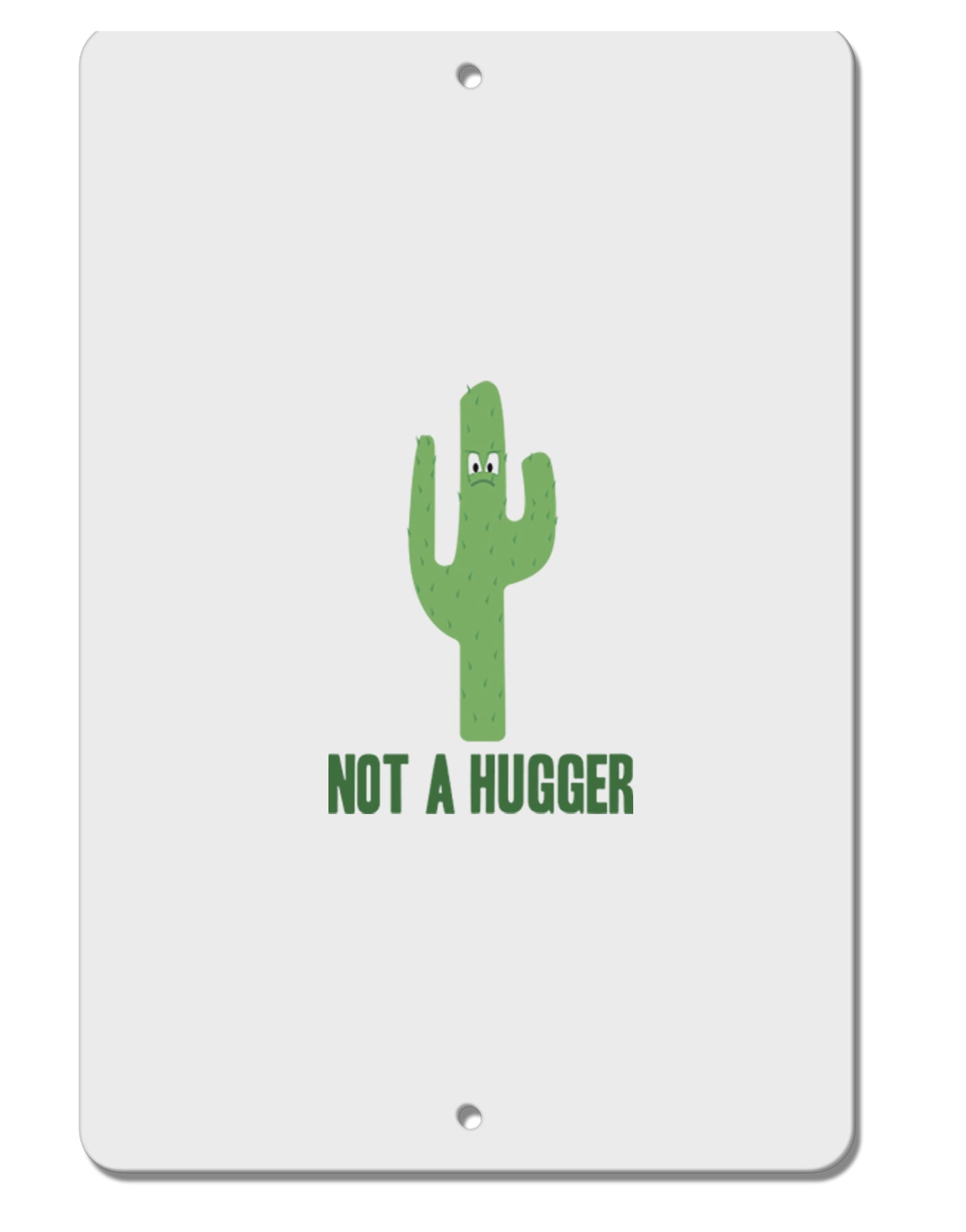 TooLoud Not a Hugger Aluminum 8 x 12 Inch Sign-Aluminum Sign-TooLoud-Davson Sales